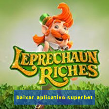 baixar aplicativo superbet